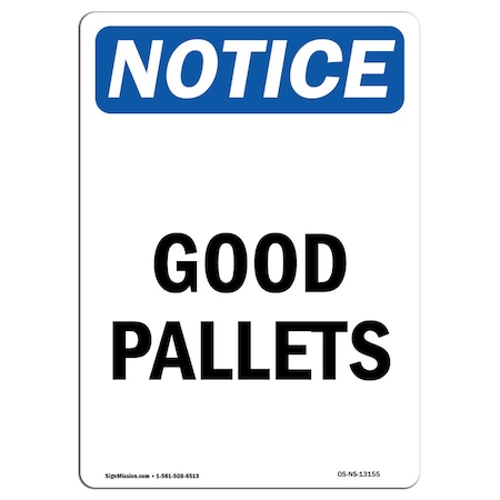 Signmission Safety Sign, OSHA Notice, 24" Height, Aluminum, Good Pallets Sign, Portrait OS-NS-A-1824-V-13155